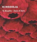 Kimsooja : To breathe - Zone of zero /