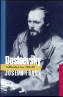 Dostoevsky : the miraculous years, 1865-1871 /