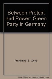Between protest and power : the Green Party in Germany /