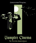 Vampire cinema : the first oned hundred years /