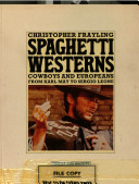 Spaghetti westerns : cowboys and Europeans from Karl Marx to Sergio Leone /