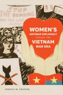 Women's antiwar diplomacy during the Vietnam War era /