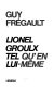 Lionel Groulx, tel qu'en lui-même /