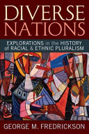 Diverse nations : explorations in the history of racial and ethnic pluralism /