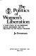 The politics of women's liberation : a case study of an emerging social movement and its relation to the policy process /