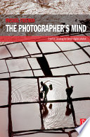 The photographer's mind : creative thinking for better digital photos /
