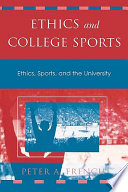 Ethics and college sports : ethics, sports, and the university /