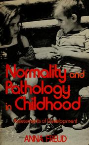 Normality and pathology in childhood : assessments of development, 1965 /