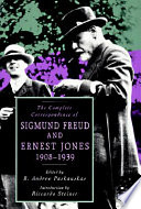 The complete correspondence of Sigmund Freud and Ernest Jones, 1908-1939 /