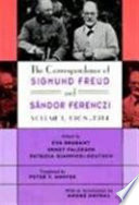 The correspondence of Sigmund Freud and Sándor Ferenczi /
