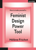 How to make yourself a feminist design power tool.