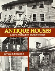 Antique houses : their construction and restoration /