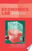 Economics lab : an intensive course in experimental economics /