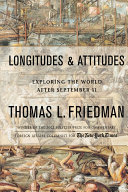 Longitudes and attitudes : exploring the world after September 11 /