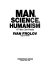 Man, science, humanism : a new synthesis /