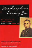 Your loyal and loving son : the letters of tank gunner Karl Fuchs, 1937-41 /