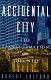 Accidental city : the transformation of Toronto /