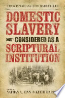 Domestic slavery considered as a scriptural institution /