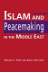 Islam and peacemaking in the Middle East /