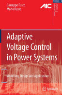 Adaptive voltage control in power systems : modeling, design and applications /