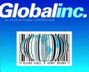 Global Inc. : an atlas of the multinational corporation /