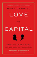 Love and capital : Karl and Jenny Marx and the birth of a revolution /