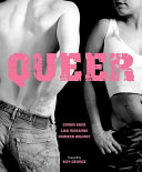 Queer / Simon Gage, Lisa Richards, Howard Wilmot ; foreword by Boy George.