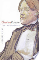 Charles Conder : the last bohemian /