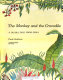 The monkey and the crocodile : a Jataka tale from India /