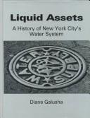 Liquid assets : a history of New York City's water system /