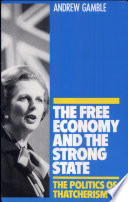 The free economy and the strong state : the politics of Thatcherism /