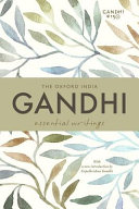 The Oxford India Gandhi : essential writings /