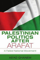 Palestinian politics after Arafat : a failed national movement /