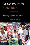 Latino politics in America : community, culture, and interests /