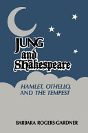 Jung and Shakespeare : Hamlet, Othello, and the tempest /