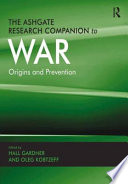 The Ashgate research companion to war : origins and prevention /