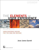 The elements of user experience : user-centered design for the Web and beyond /