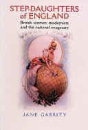 Step-daughters of England : British women modernists and the national imaginary /
