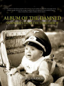 Album of the damned : snapshots from the Third Reich /