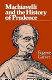 Machiavelli and the history of prudence /