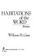Habitations of the word : essays /