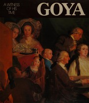 Goya : a witness of his times /