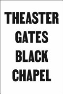 Theaster Gates : black chapel /