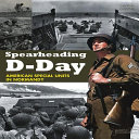 Spearheading D-Day : American special units of the Normandy invasion /