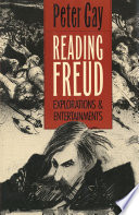 Reading Freud : explorations & entertainments /