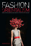 Fashion and orientalism : dress, textiles and culture from the 17th to the 21st century /