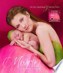 Miracle : a celebration of new life /