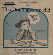 Learning disabilities and the don't give-up kid /