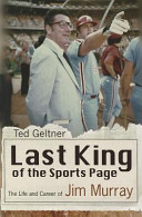 Last king of the sports page : the life and career of Jim Murray /