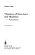 Vibration of structures and machines : practical aspects /
